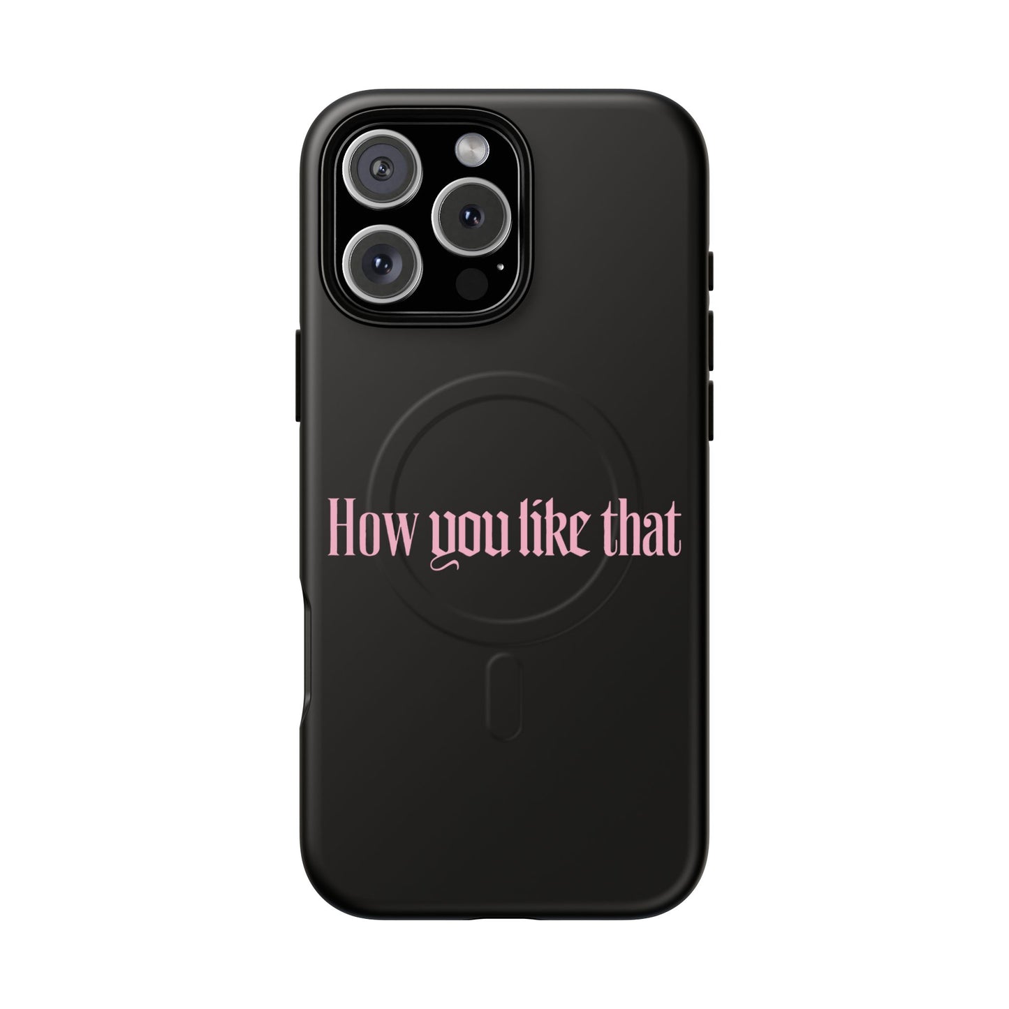 Iphone How You Like That Text - Tough Magnetic Phone Case