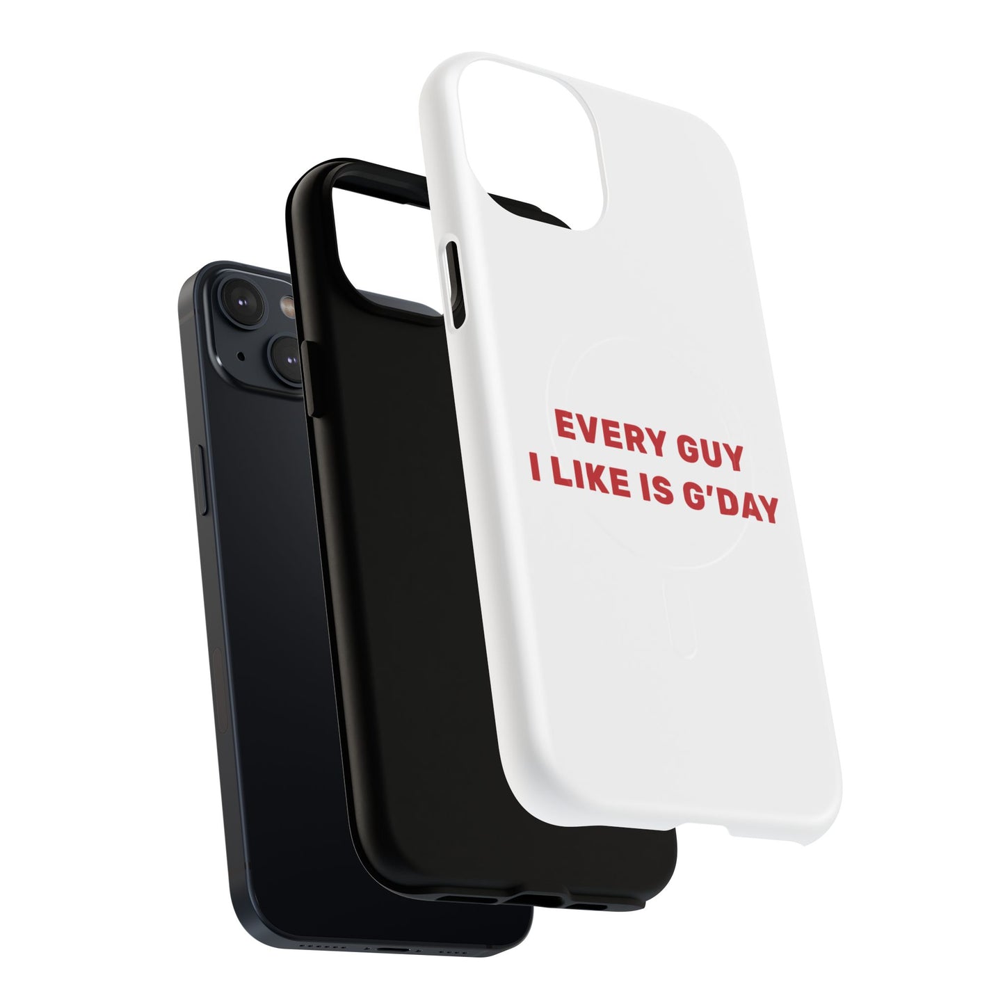 Every Guy I Like Is G’Day Tough Magnetic phone case