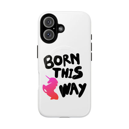 Born This Way Unicorn Tough Magnetic case
