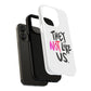Bold “NOT” Statement Tough Magnetic Case