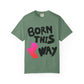Born This Way Unicorn-Unisex Dyed Tshirt