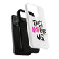 Bold “NOT” Statement Tough Magnetic Case