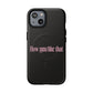 Iphone How You Like That Text - Tough Magnetic Phone Case