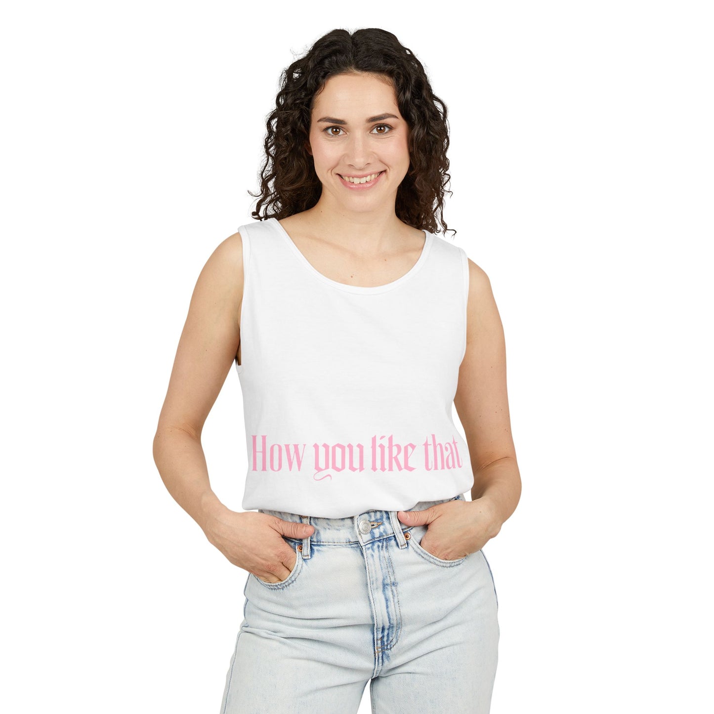 How You Like That Text – Dyed Tank Top