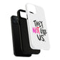 Bold “NOT” Statement Tough Magnetic Case