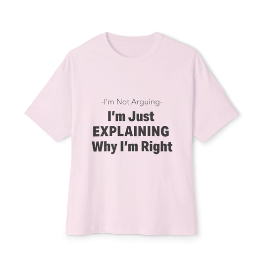 Unisex Oversized Tee – Snazzy No Argument Edition