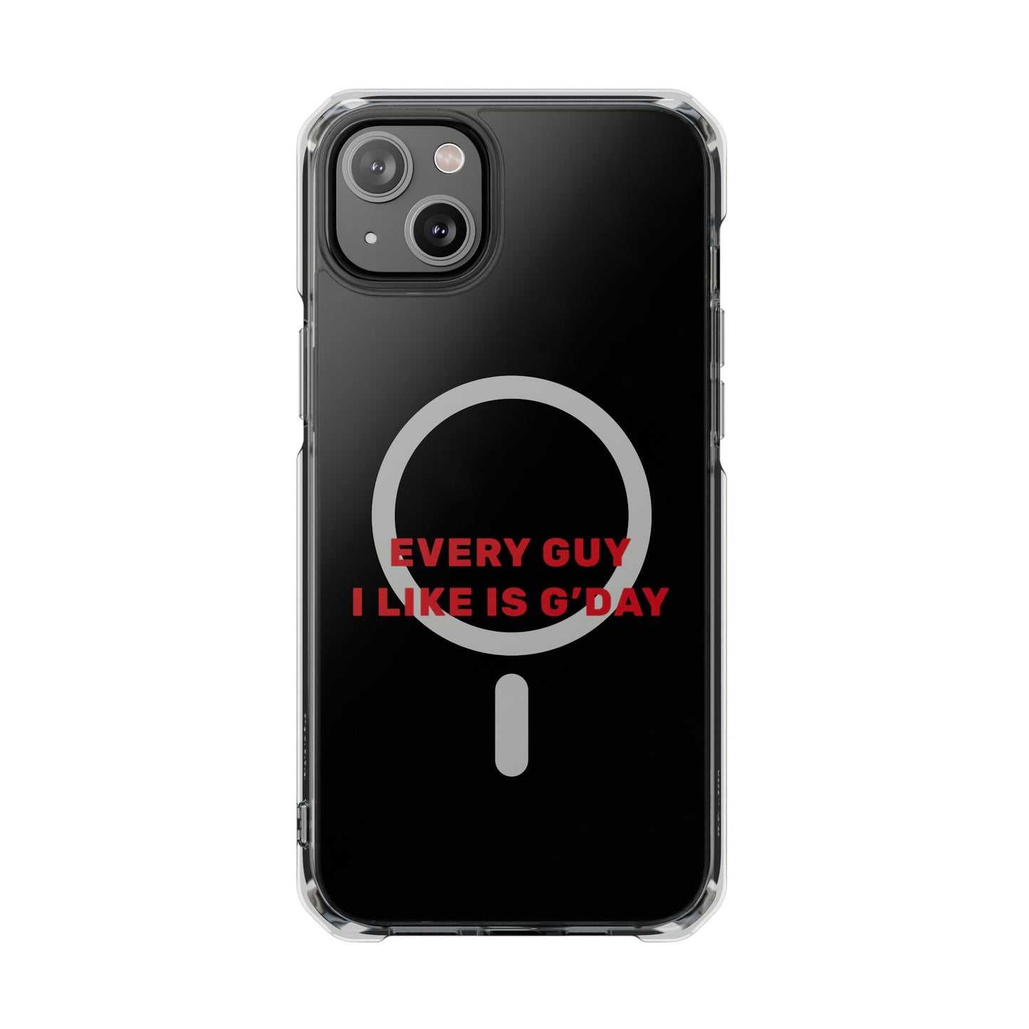 Every Guy I Like Is G’Day Magnetic Clear Impact Case