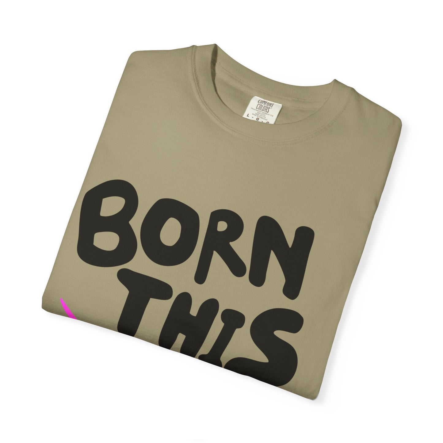 Born This Way Unicorn-Unisex Dyed Tshirt