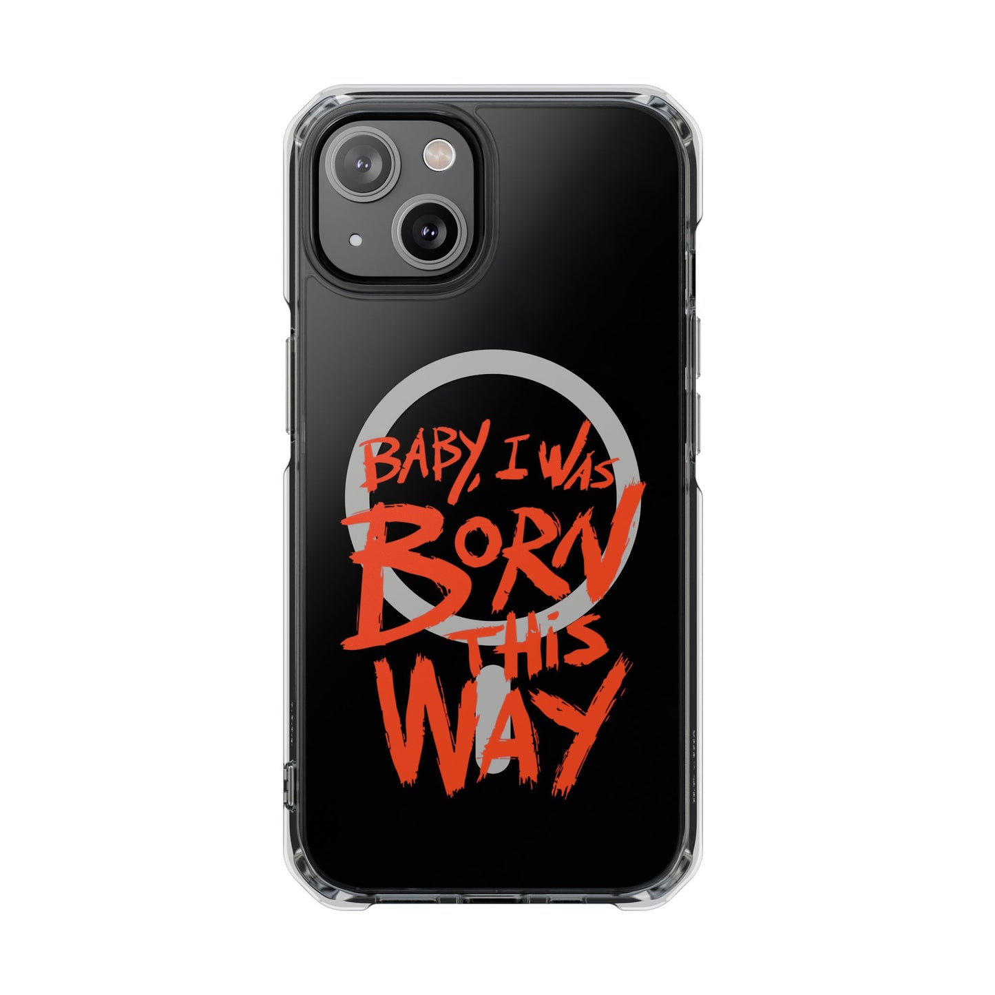 Born This Way Statement Magnetic clear case
