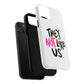 Bold “NOT” Statement Tough Magnetic Case