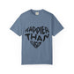 Happier Heart Lettering Unisex Dyed T-shirt