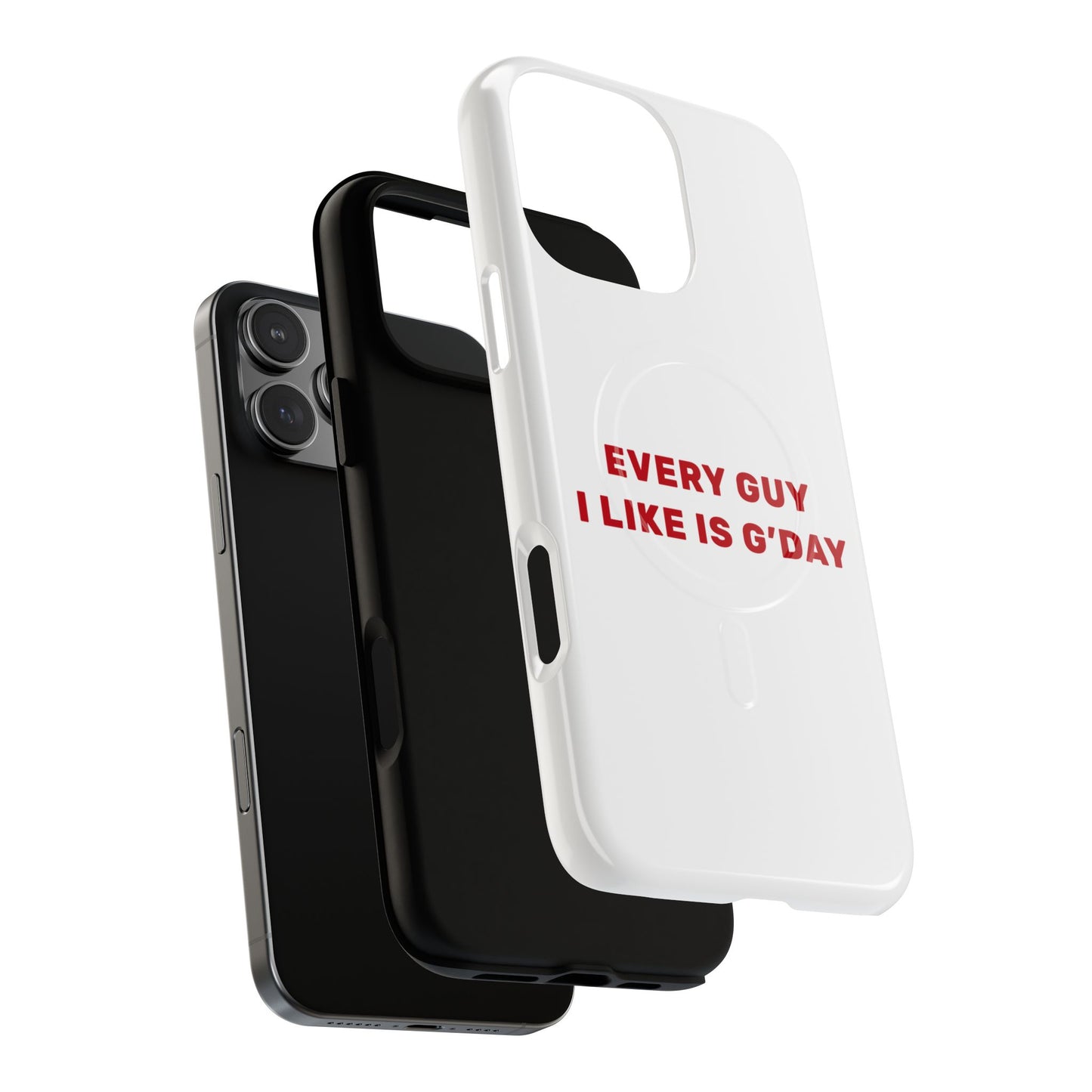 Every Guy I Like Is G’Day Tough Magnetic phone case