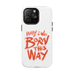 Born This Way Statement Tough Magnetic case