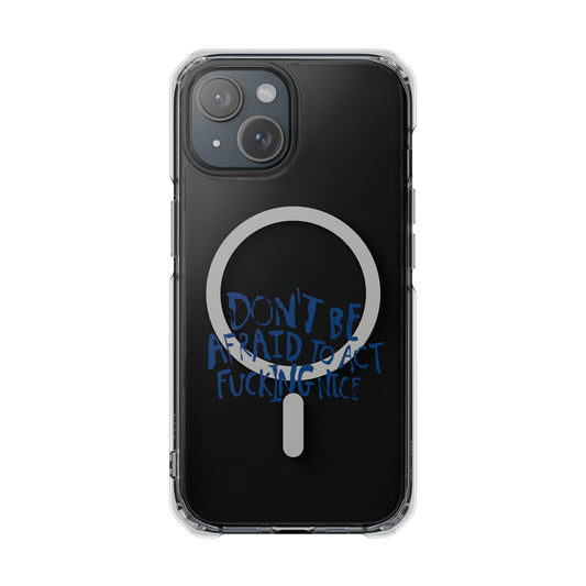Act F*cking Nice Quote Magnetic clear case