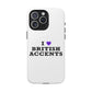 I Love British Accents Tough Magnetic phone case