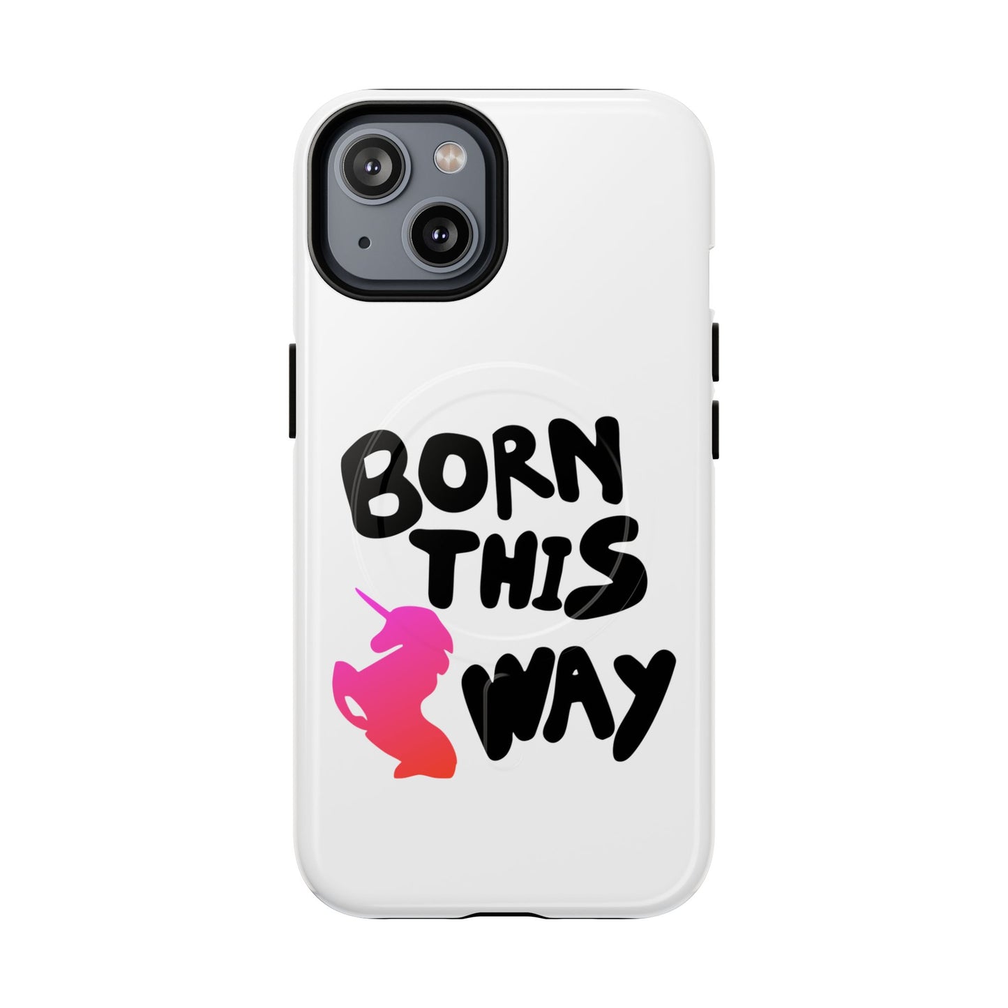 Born This Way Unicorn Tough Magnetic case