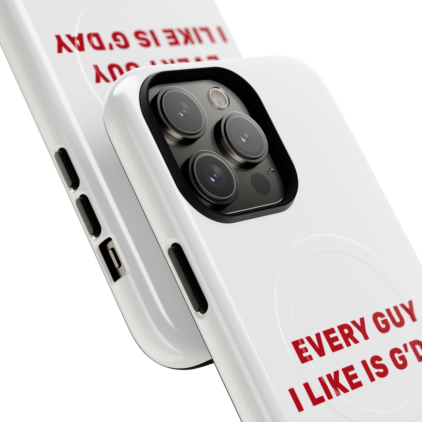 Every Guy I Like Is G’Day Tough Magnetic phone case
