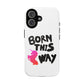 Born This Way Unicorn Tough Magnetic case