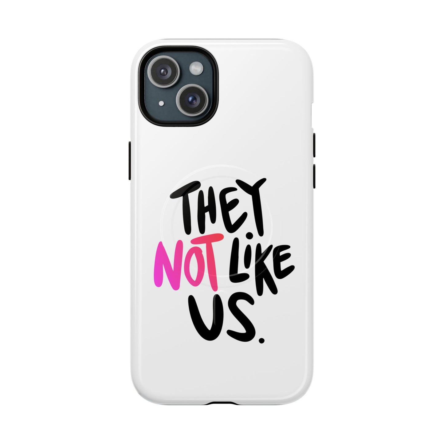 Bold “NOT” Statement Tough Magnetic Case
