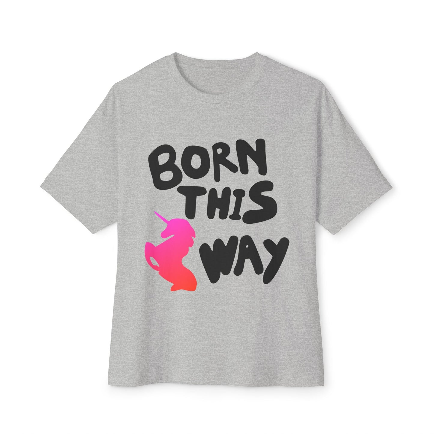 Born This Way Unicorn-Unisex Oversized Tee