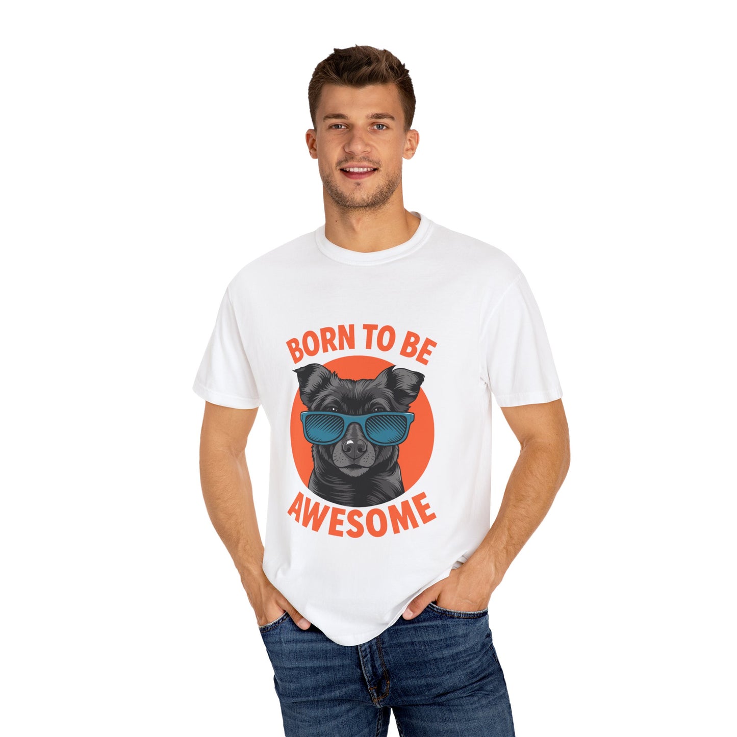 Born to Be Awesome Dyed T-Shirt | Snazzy Merch