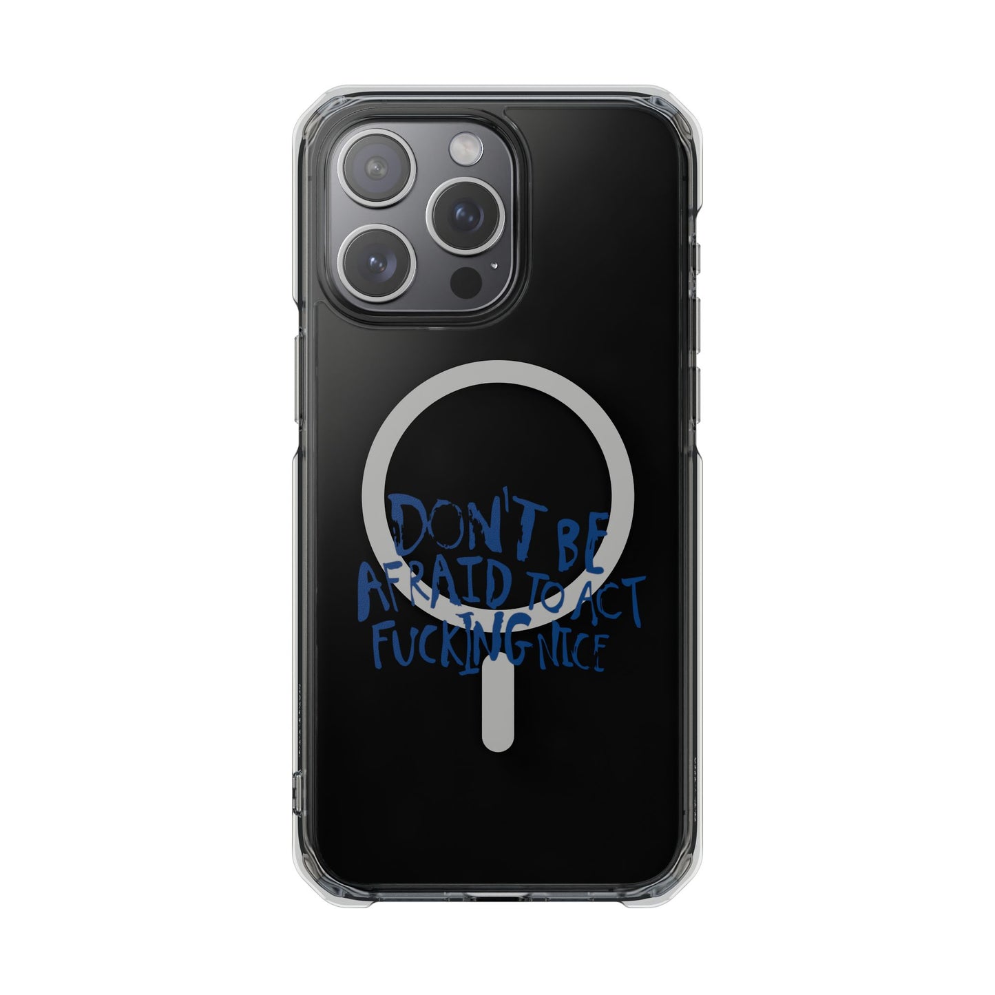 Act F*cking Nice Quote Magnetic clear case