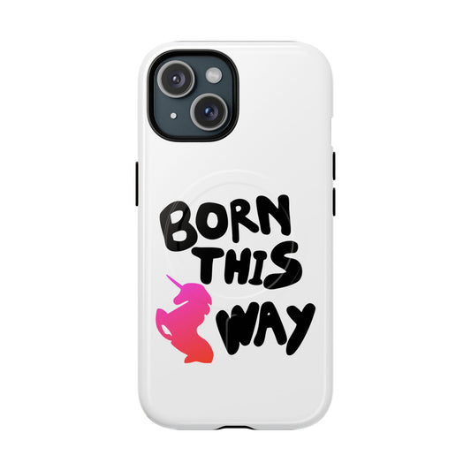 Born This Way Unicorn Tough Magnetic case
