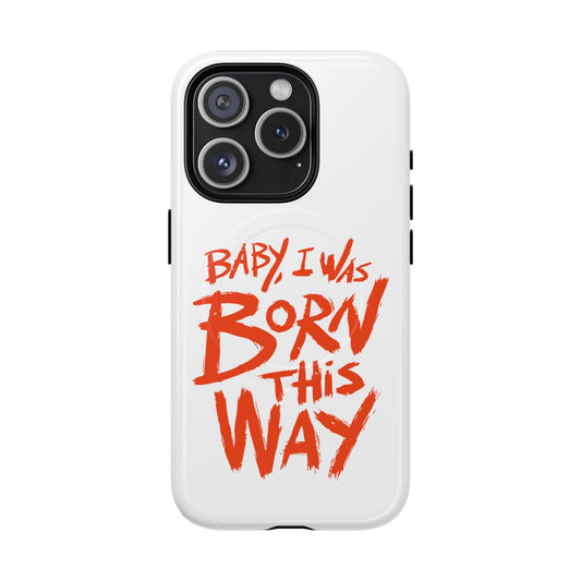 Born This Way Statement Tough Magnetic case