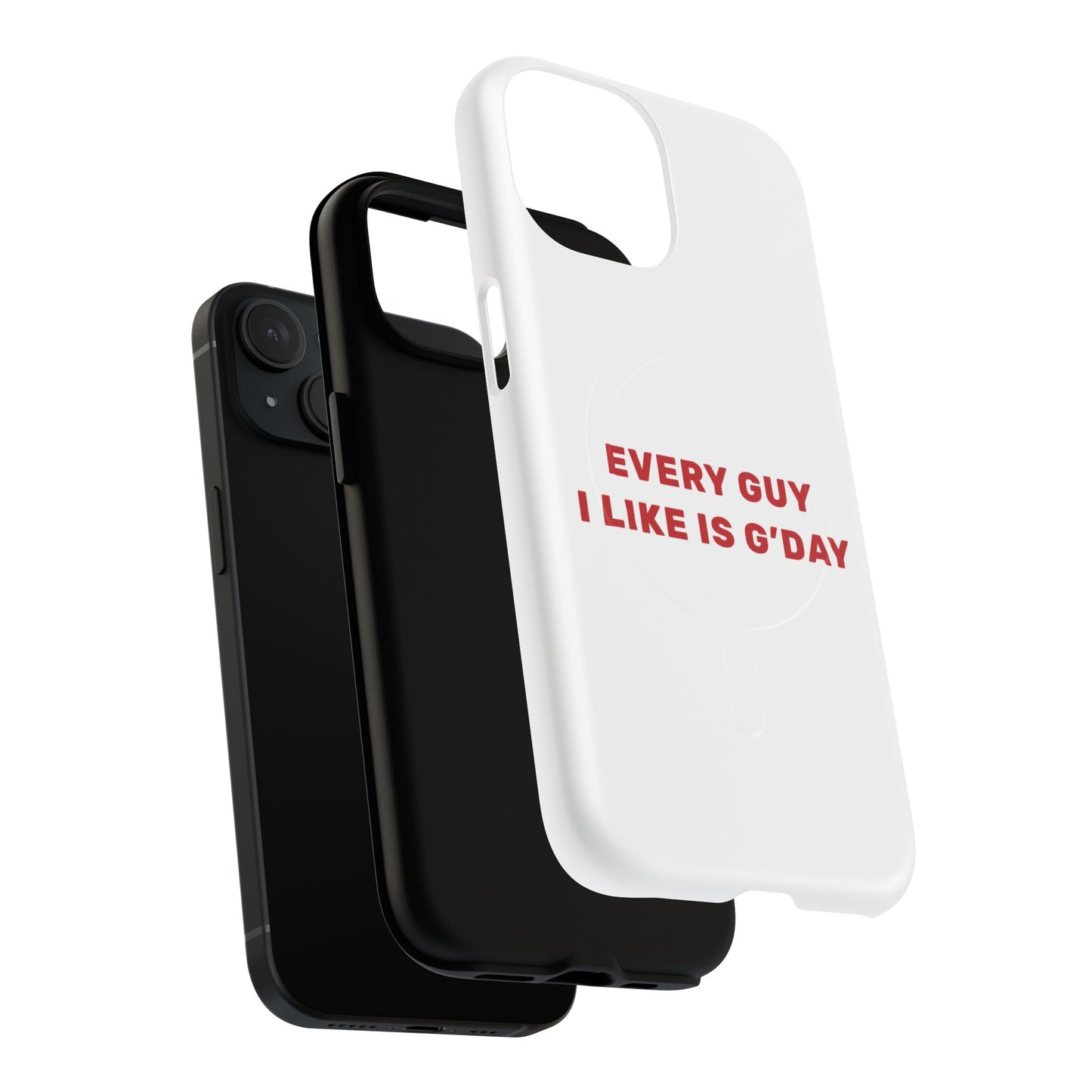 Every Guy I Like Is G’Day Tough Magnetic phone case