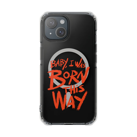 Born This Way Statement Magnetic clear case