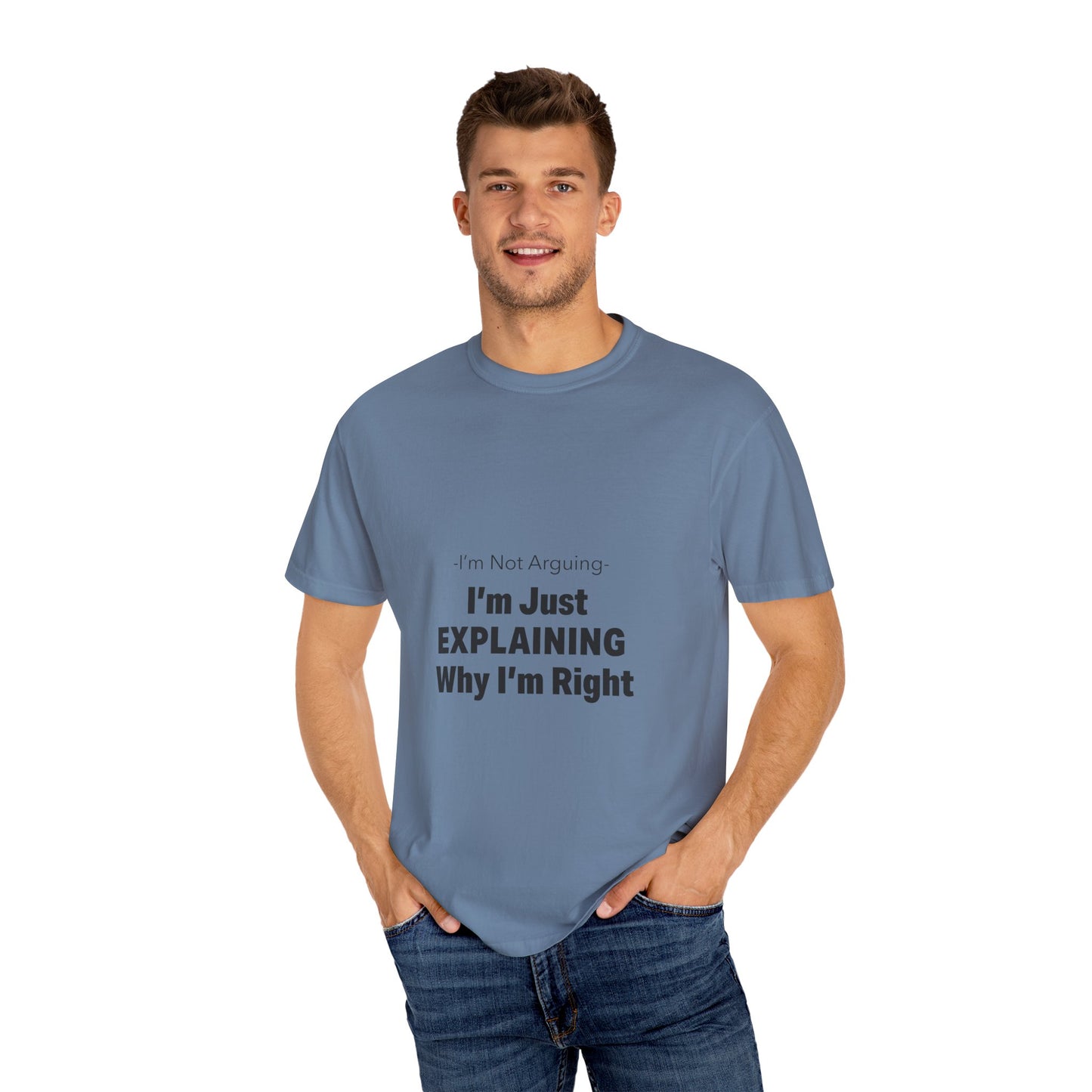 Unisex Garment-Dyed T-shirt – Snazzy No Argument Edition