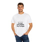 Unisex Garment-Dyed T-shirt – Snazzy No Argument Edition
