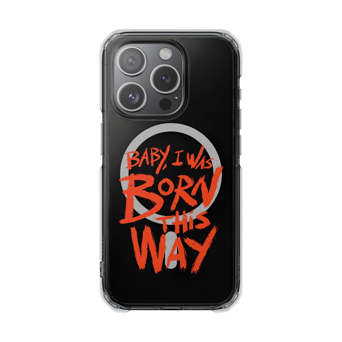Born This Way Statement Magnetic clear case