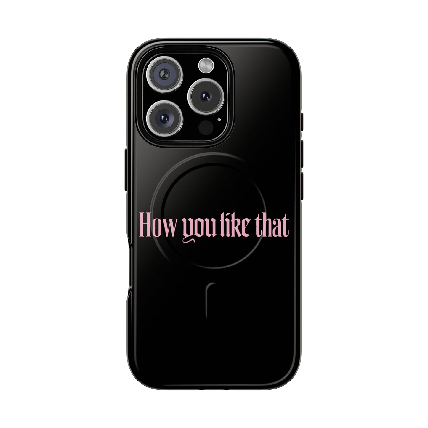 Iphone How You Like That Text - Tough Magnetic Phone Case