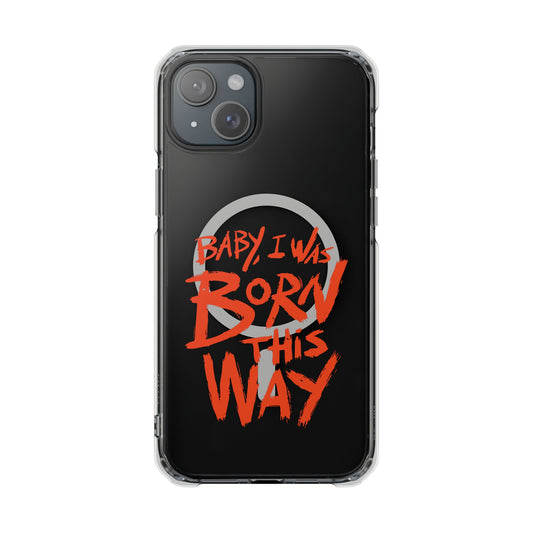 Born This Way Statement Magnetic clear case