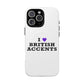 I Love British Accents Tough Magnetic phone case