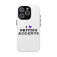 I Love British Accents Tough Magnetic phone case