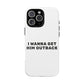I Wanna Get Him Outback Bold Tough Magnetic phone case