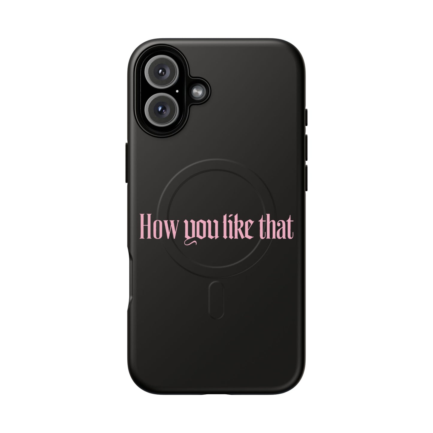 Iphone How You Like That Text - Tough Magnetic Phone Case