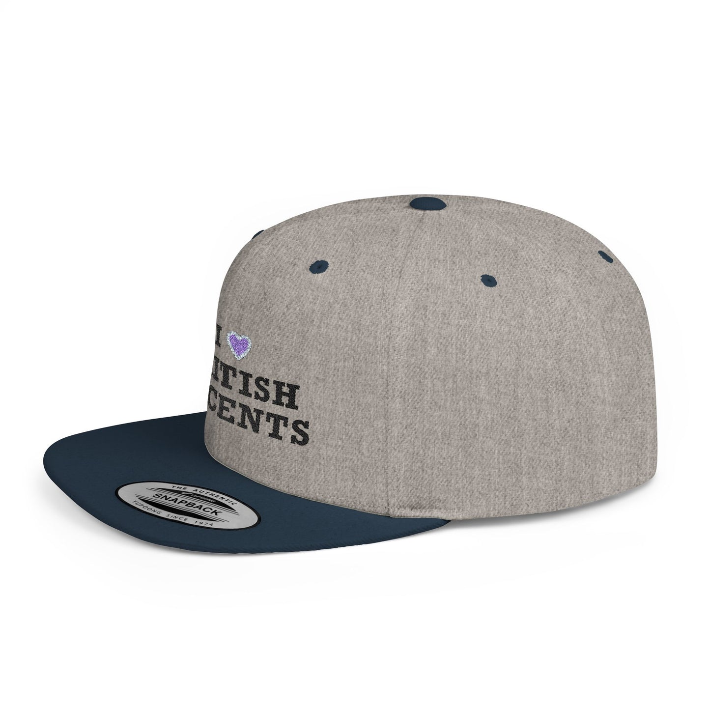 I Love British Accents - Flat Bill Snapback