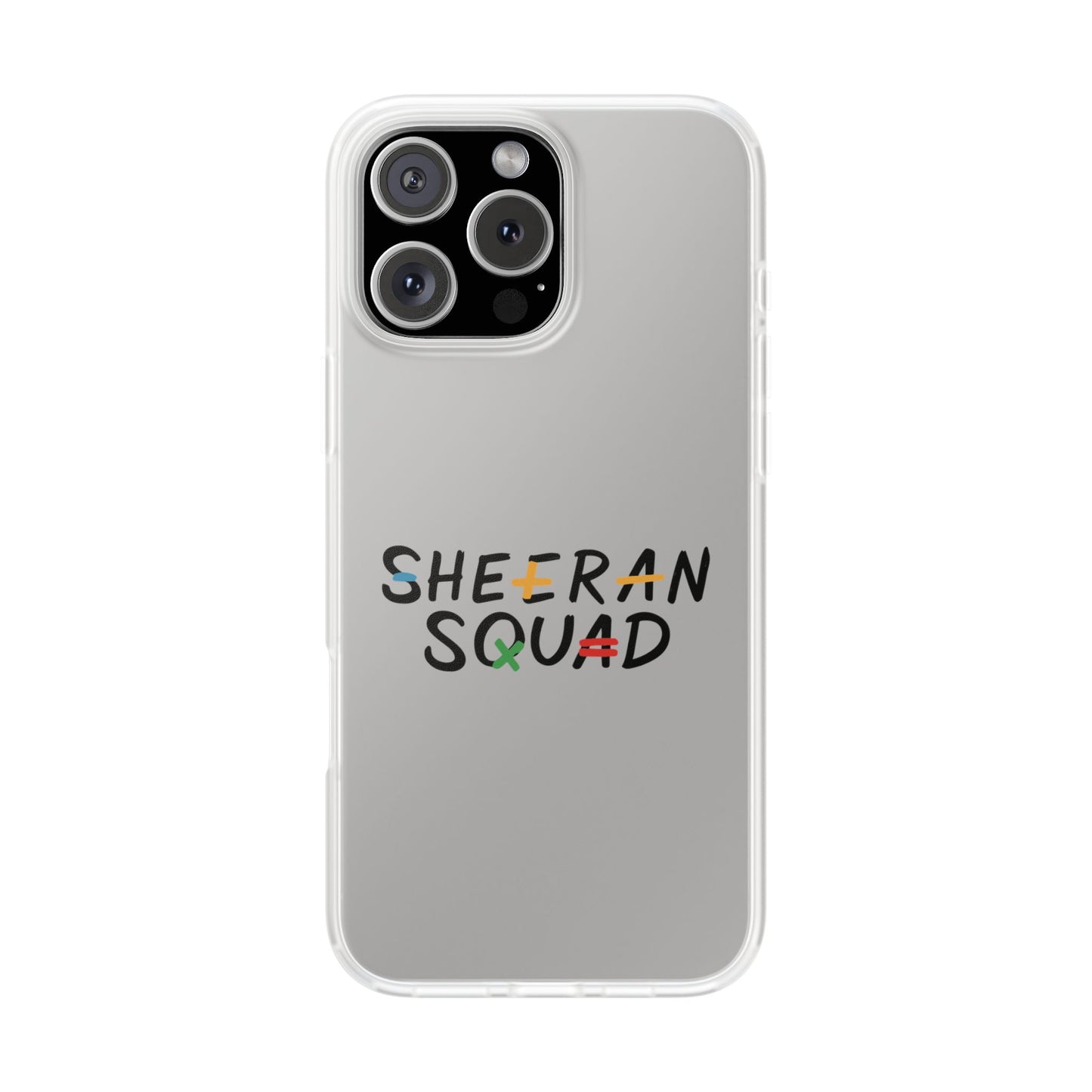 Flexi Case – Sheeran squad edition (iPhone X–16 Pro Max)