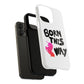 Born This Way Unicorn Tough Magnetic case