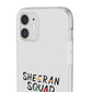 Flexi Case – Sheeran squad edition (iPhone X–16 Pro Max)
