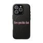 Iphone How You Like That Text - Tough Magnetic Phone Case