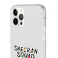 Flexi Case – Sheeran squad edition (iPhone X–16 Pro Max)