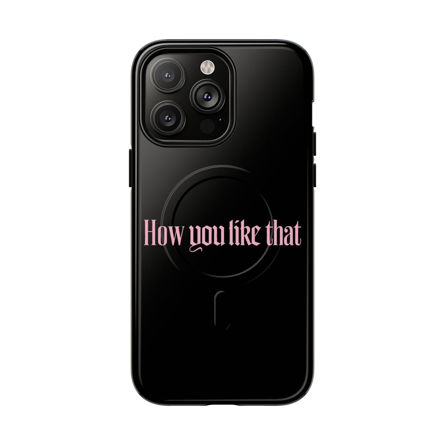 Iphone How You Like That Text - Tough Magnetic Phone Case