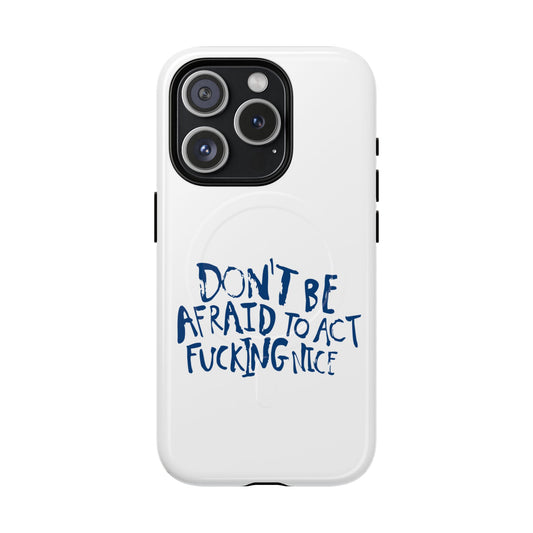 Act F*cking Nice Quote Tough Magnetic case