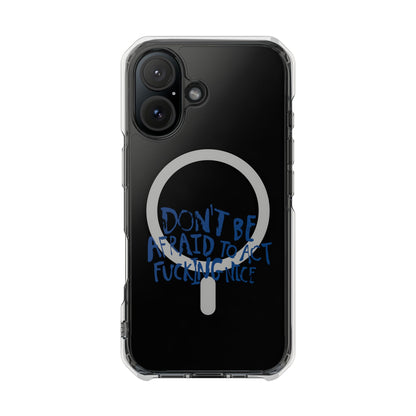 Act F*cking Nice Quote Magnetic clear case