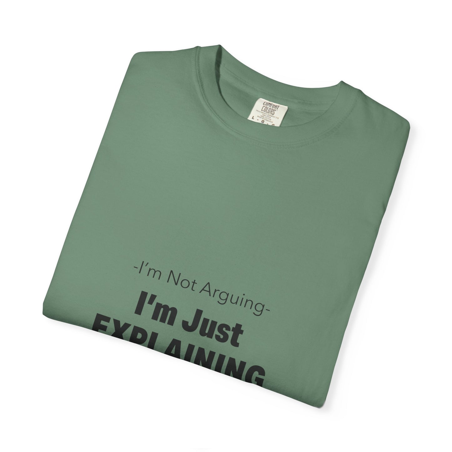 Unisex Garment-Dyed T-shirt – Snazzy No Argument Edition