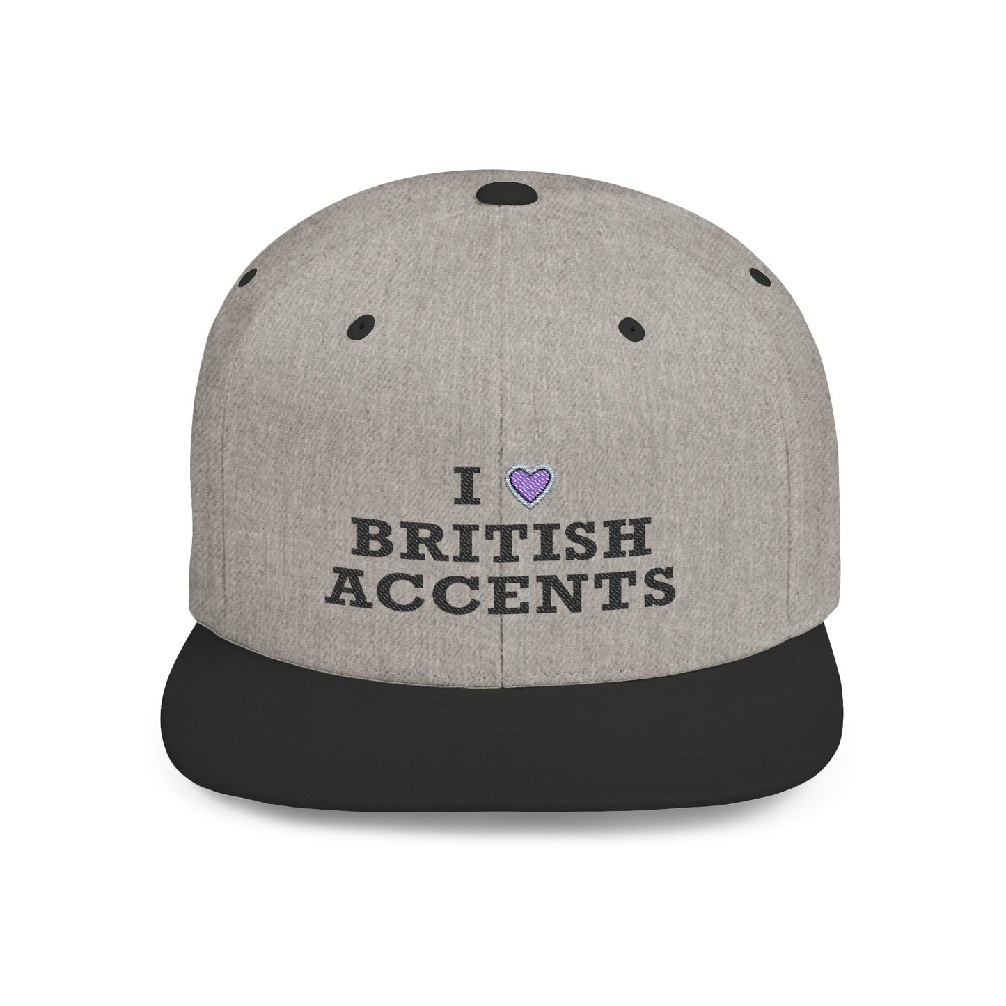 I Love British Accents - Flat Bill Snapback